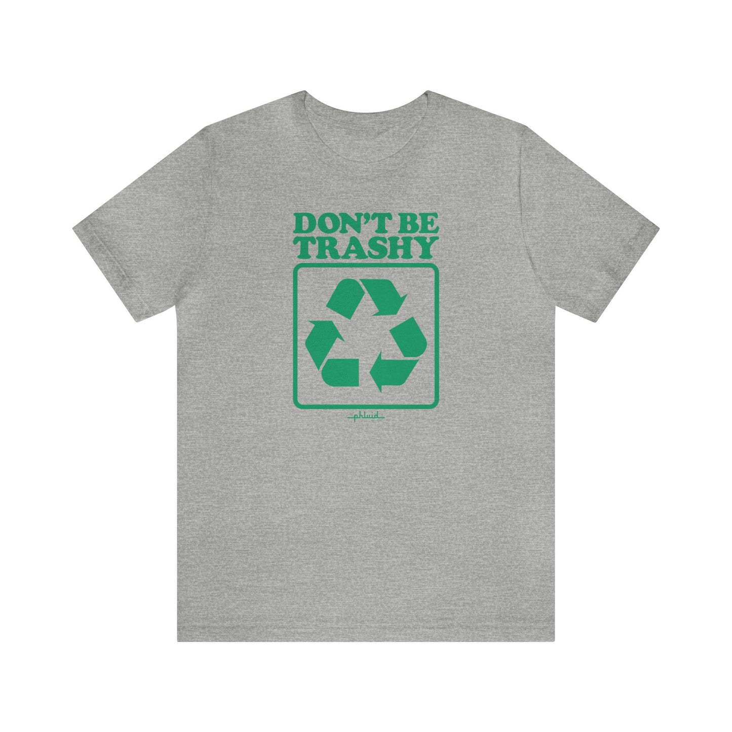 Don't Be Trashy Tee