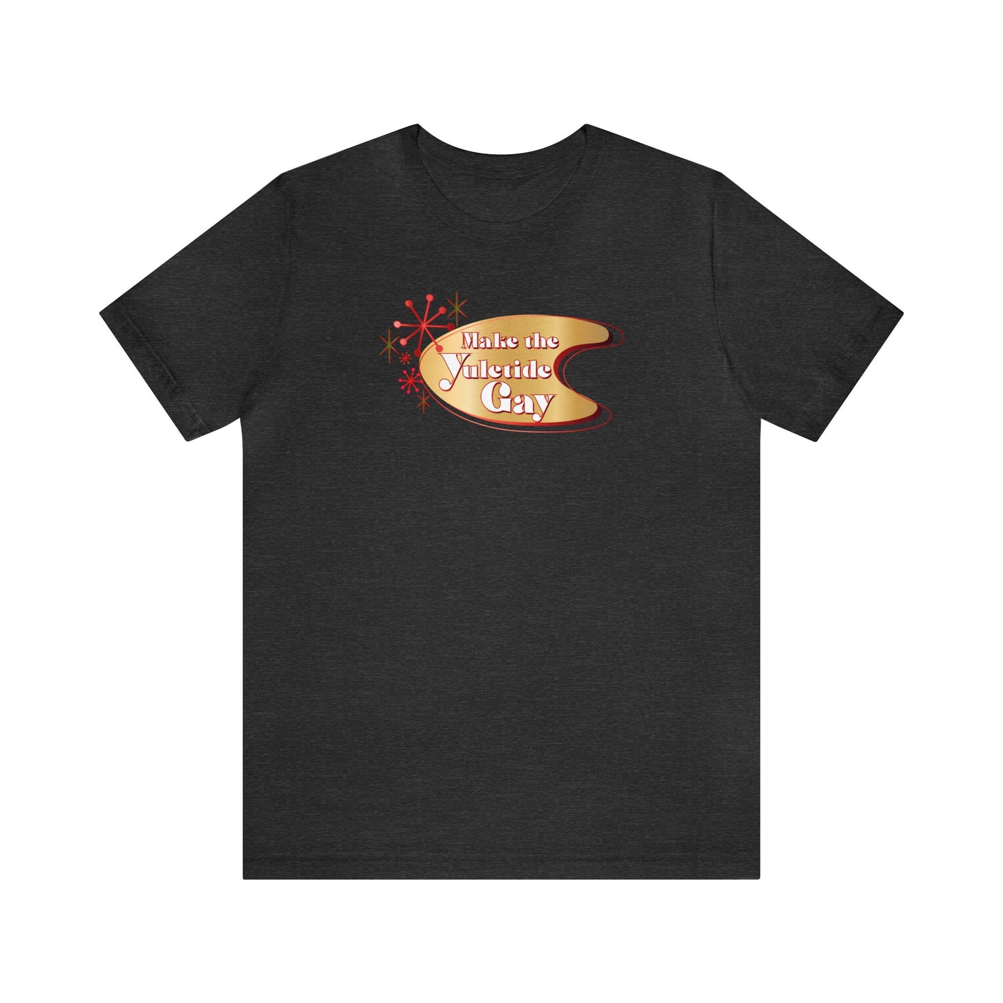 Make The Yuletide Gay Tee