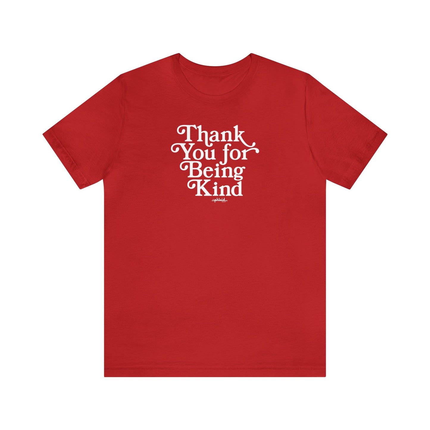 Thank You For Being Kind Tee