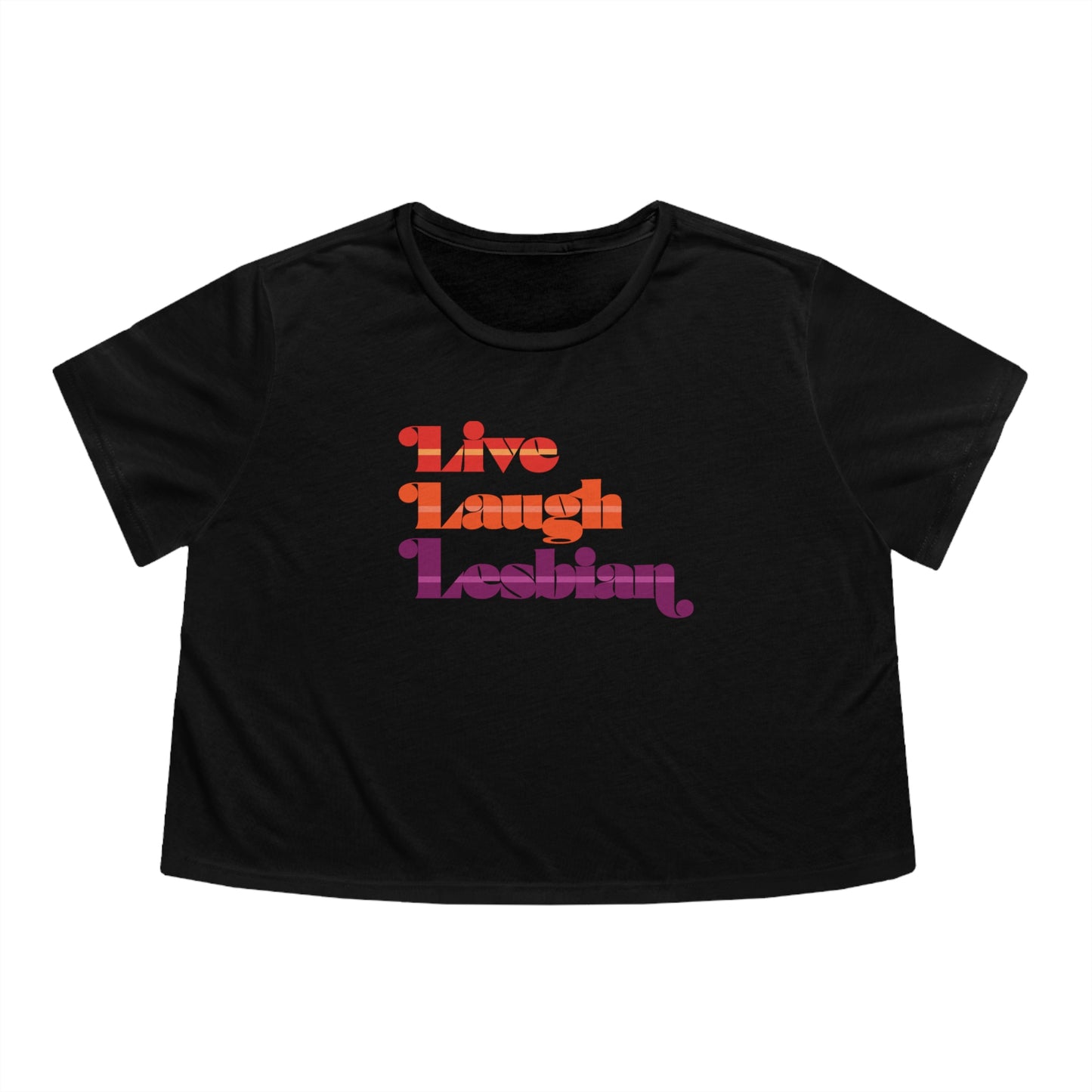 Live Laugh Lesbian Crop Tee