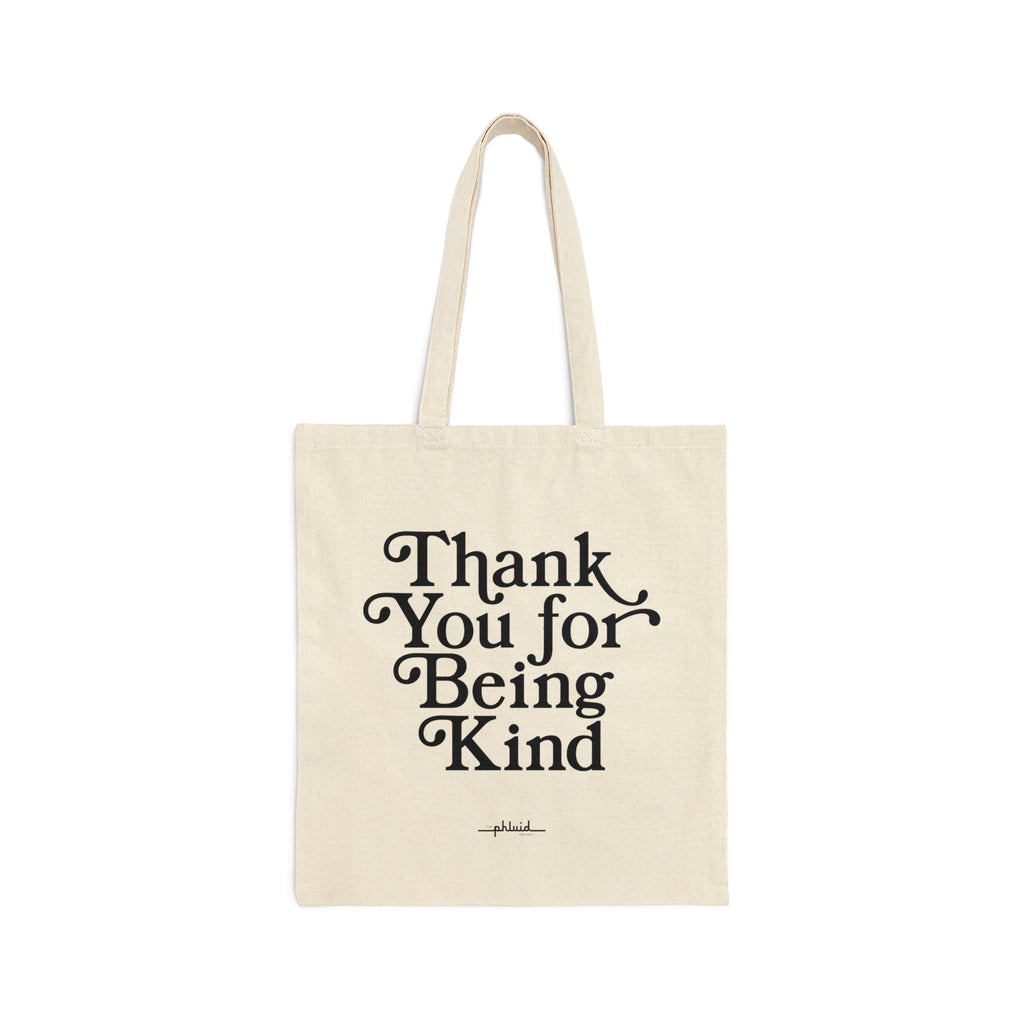 Thank You For Being Kind Tote Bag
