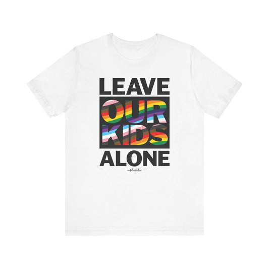 Leave Our Kids Alone Tee