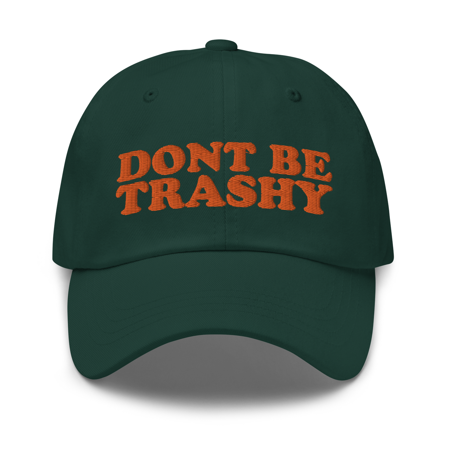 Don't Be Trashy Cap