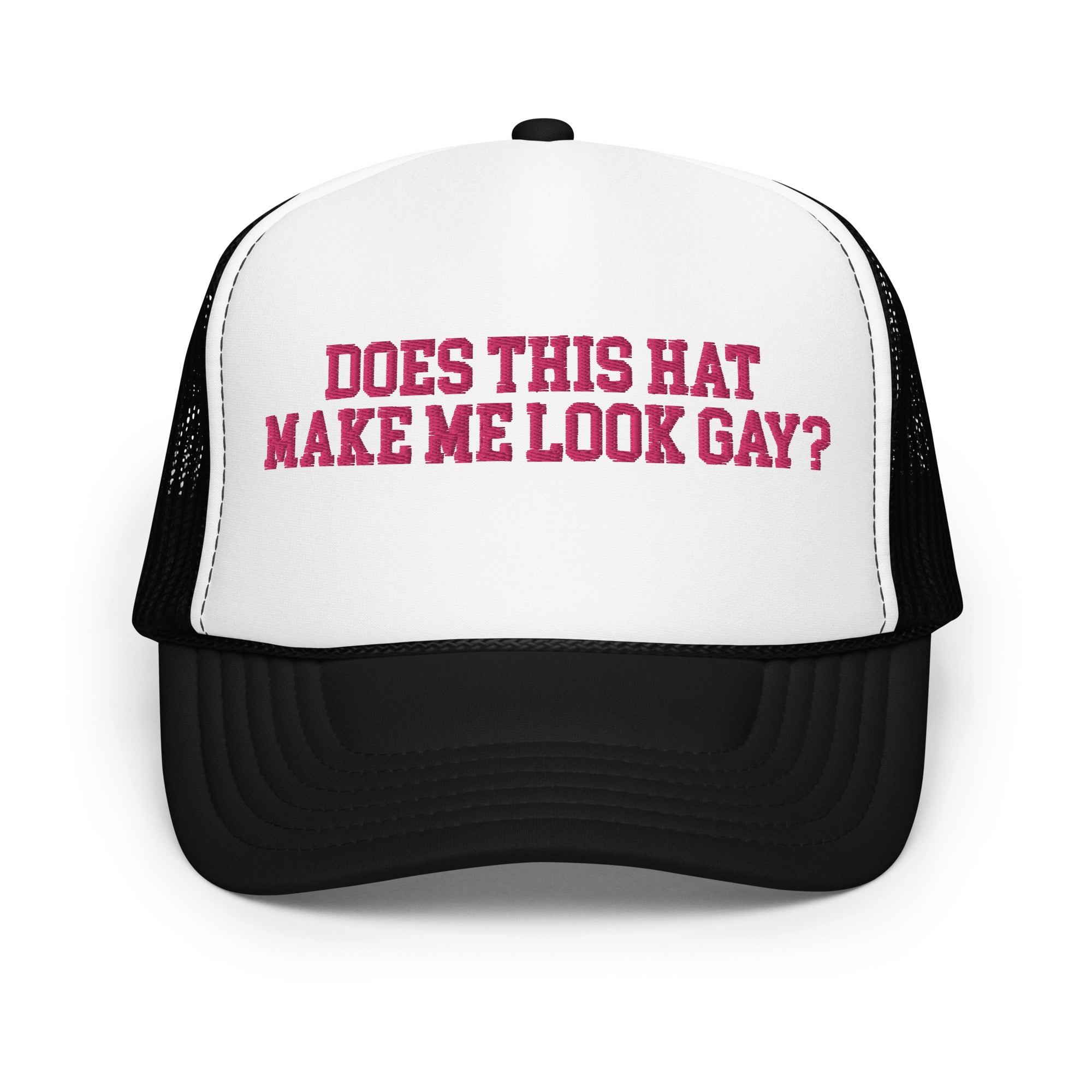 Does This Hat Make Me Look Gay Trucker Hat