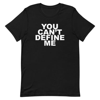 You Can't Define Me Tee